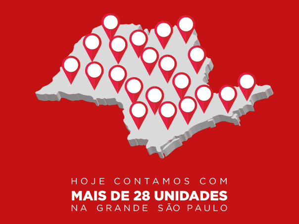 Hoje contamos com mais de 25 unidades na Grande São Paulo